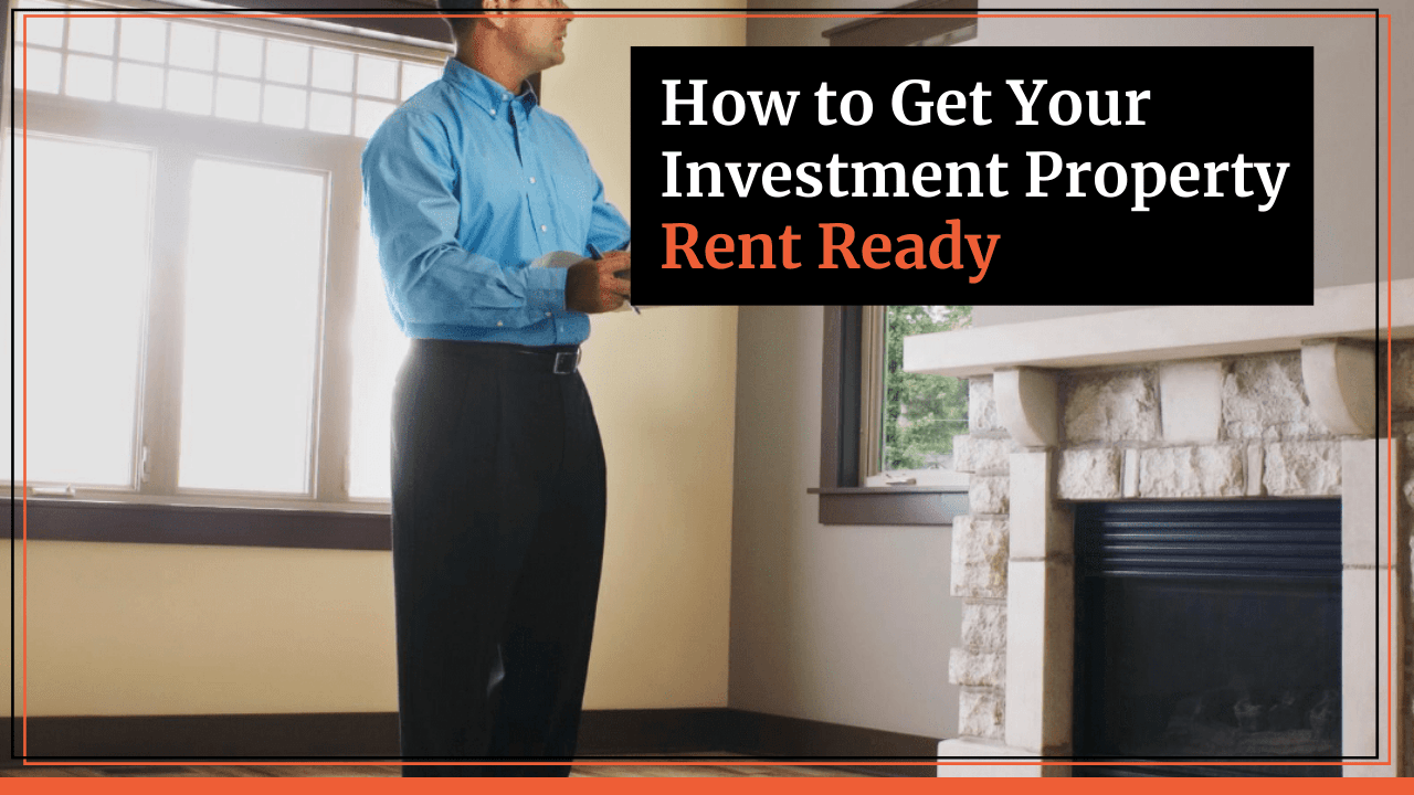 How to Get Your Investment Property Rent Ready